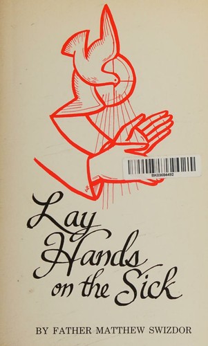 Lay hands on the sick