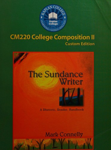 CM220 College Composition II - The Sundance Writer - A Rhetoric, Reader, Handbook