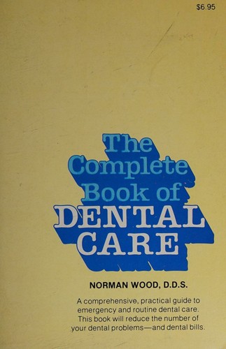 The complete book of dental care