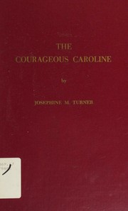 The courageous Caroline
