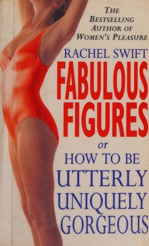 Fabulous figures, or how to be utterly uniquely gorgeous
