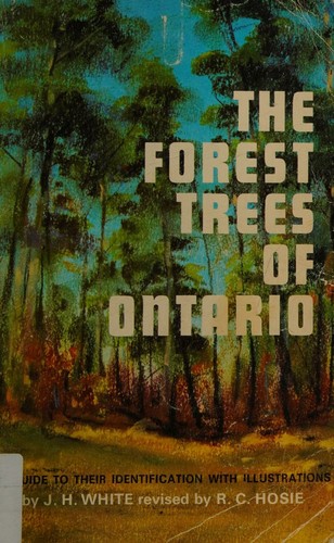 The forest trees of Ontario and the more commonly planted foreign trees