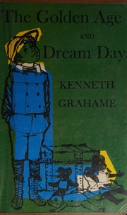 The golden age & Dream days by KennethGrahame