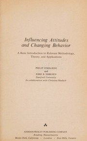 Influencing Attitudes and Changing Behavior; a Basic Introduction to Relevant Methodology, Theory, and Applications