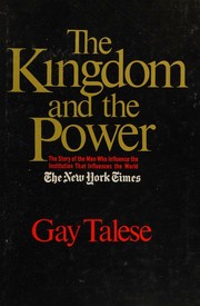 The Kingdom and the Power (The Story of the Men Who Influence the Institution That Influences the World)