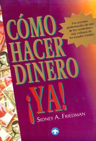 Cómo hacer dinero ¡ya!