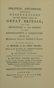 Political arithmetic; containing observations on the present state of Great Britain, and the principles of her policy in the encouragement of agriculture