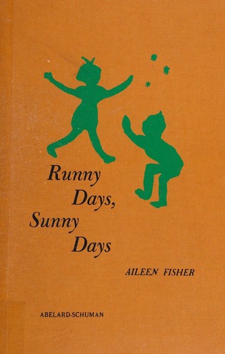 Runny days, sunny days;