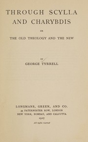 Through Scylla and Charybdis, or, The old theology and the new
