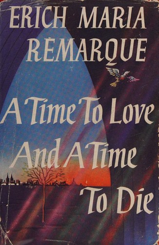 A Time to Love and a Time to Die