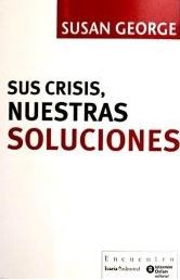 Sus crisis, nuestras soluciones