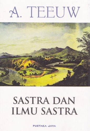 Sastra dan ilmu sastra ; pengantar teori sastra