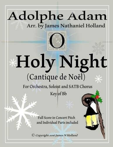 Holy Night (Cantique de Noel) for Orchestra, Soloist and SATB Chorus: