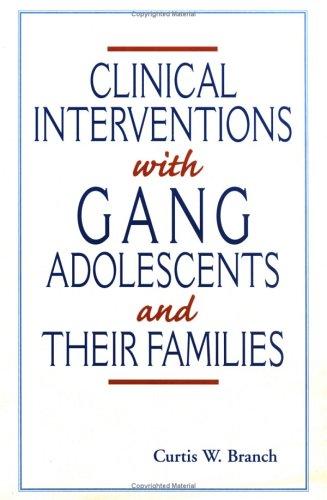 Clinical interventions with gang adolescents and their families