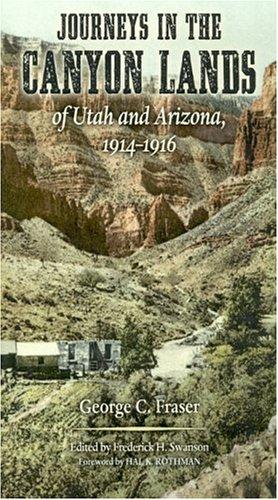 Journeys In The Canyon Lands Of Utah And Arizona, 1914-1916