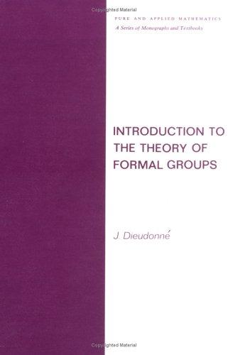 Introduction to the Theory of Formal Groups (Pure & Applied Mathematics)