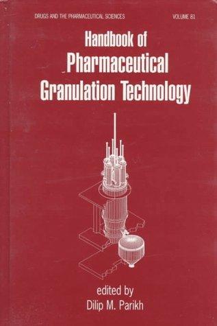 Handbook of pharmaceutical granulation technology
