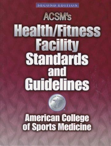 ACSM's health/fitness facility standards and guidelines