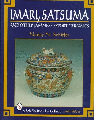 Imari, Satsuma, and other Japanese export ceramics