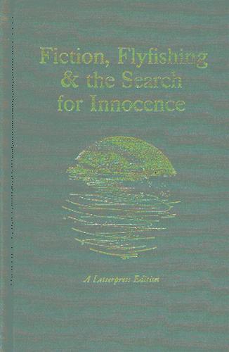 Fiction, flyfishing & the search for innocence