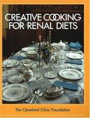 The Cleveland Clinic Foundation Creative Cooking for Renal Diets