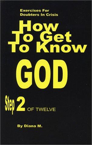 How to get to know God