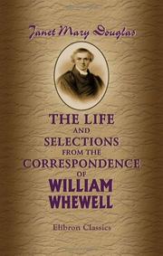 The Life and Selections from the Correspondence of William Whewell