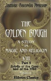 The Golden Bough. A Study in Magic and Religion