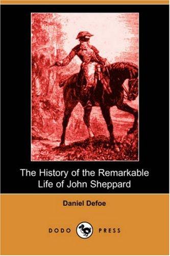 The History of the Remarkable Life of John Sheppard