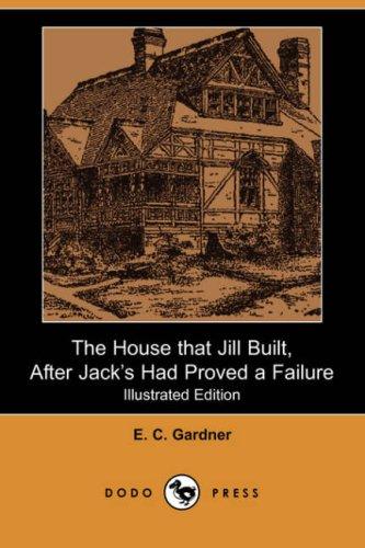 The House That Jill Built After Jack's Had Proved a Failure