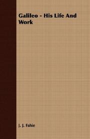 Galileo, his life and work