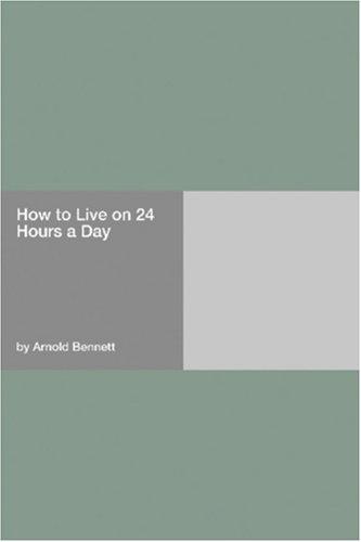 How to live on 24 hours a day