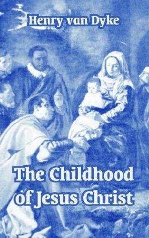 The childhood of Jesus Christ