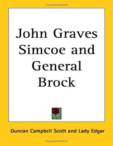 John Graves Simcoe and General Brock