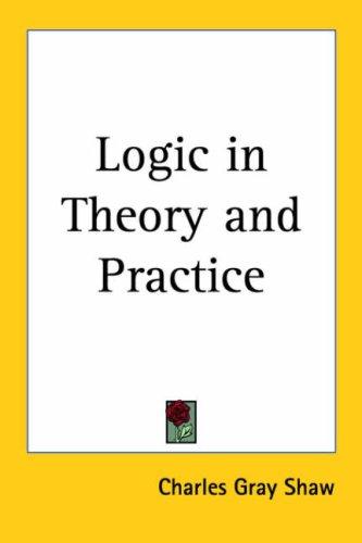 Logic And Theory in Practice