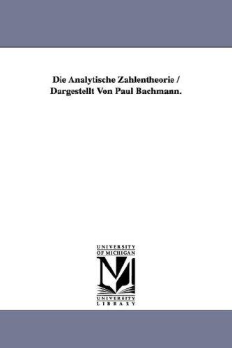 Die Analytische Zahlentheorie / Dargestellt Von Paul Bachmann