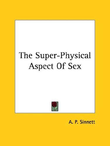 The Super-Physical Aspect Of Sex