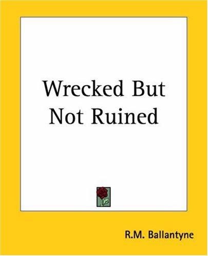 Wrecked but not ruined