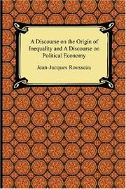 A Discourse on the Origin of Inequality And a Discourse on Political Economy