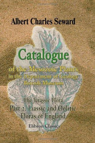 Catalogue of the Mesozoic Plants in the Department of Geology, British Museum (Natural History). The Jurassic Flora