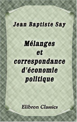 Mélanges et correspondance d\'économie politique