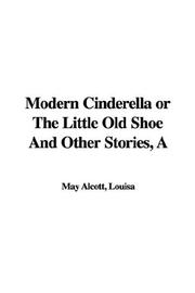 A Modern Cinderella or The Little Old Shoe And Other Stories