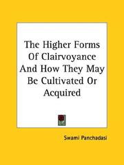 The Higher Forms Of Clairvoyance And How They May Be Cultivated Or Acquired
