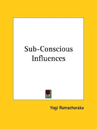 Sub-Conscious Influences