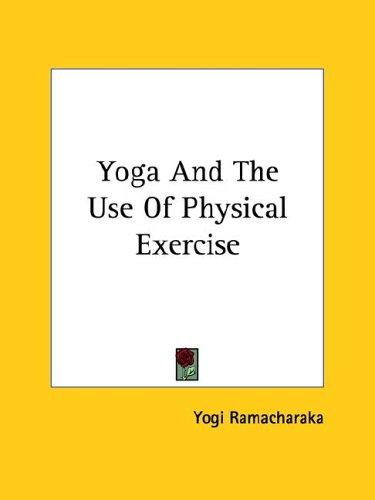 Yoga And The Use Of Physical Exercise