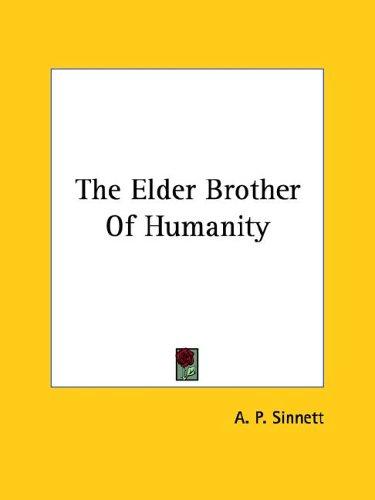 The Elder Brother Of Humanity