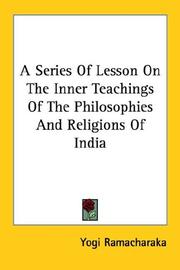 A Series Of Lesson On The Inner Teachings Of The Philosophies And Religions Of India