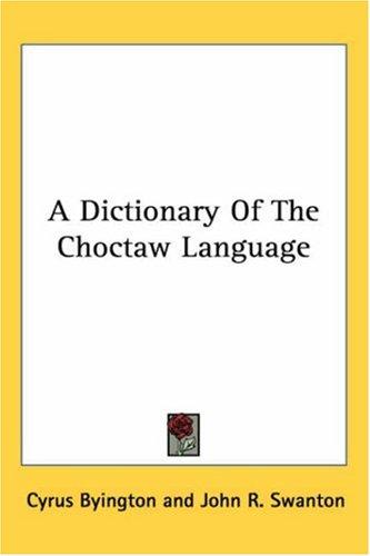 A Dictionary Of The Choctaw Language