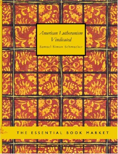 American Lutheranism Vindicated