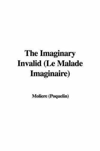 The Imaginary Invalid (Le Malade Imaginaire)